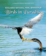 Birds in Paradise: Keoladeo National Park, Bharatpur