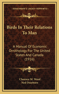 Birds in Their Relations to Man; A Manual of Economic Ornithology for the United States and Canada