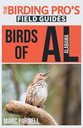 Birds of Alabama (The Birding Pro's Field Guides)