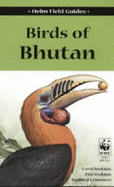 Birds of Bhutan - Inskipp, Carol, and Inskipp, Tim, and Grimmett, Richard