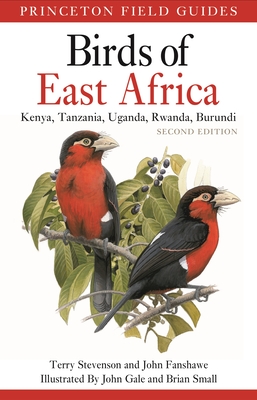 Birds of East Africa: Kenya, Tanzania, Uganda, Rwanda, Burundi Second Edition - Stevenson, Terry, and Fanshawe, John