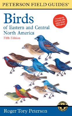 Birds of Eastern and Central North America - Peterson, Roger Tory, and Peterson, Virginia Marie (Editor)