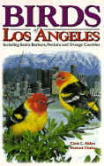Birds of Los Angeles: Including Santa Barbara, Ventura, and Orange Counties