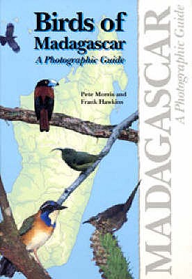 Birds of Madagascar: A Photographic Guide - Morris, Peter, and Hawkins, Frank