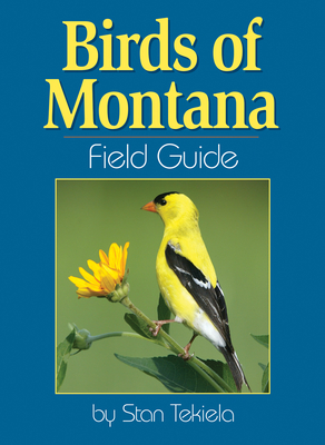 Birds of Montana Field Guide - Tekiela, Stan