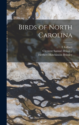 Birds of North Carolina - Pearson, T Gilbert 1873-1943, and Brimley, Clement Samuel, and Brimley, Herbert Hutchinson