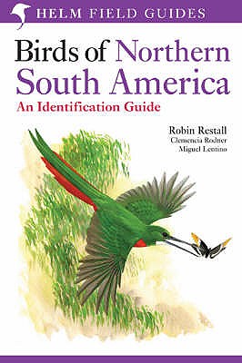 Birds of Northern South America: An Identification Guide: Species Accounts - Rodner, Clemencia, and Lentino, Miguel