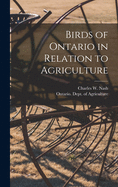 Birds of Ontario in Relation to Agriculture [microform]