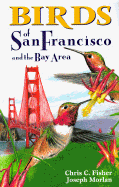 Birds of San Francisco: And the Bay Area