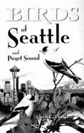 Birds of Seattle: And Puget Sound