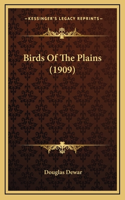 Birds of the Plains (1909) - Dewar, Douglas