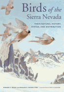 Birds of the Sierra Nevada: Their Natural History, Status, and Distribution