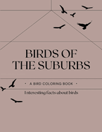 BIrds of the Suburbs: Coloring book