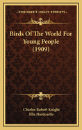 Birds of the World for Young People (1909)