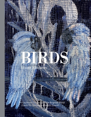 Birds - Slonem, Hunt, and Bograd Weld (Foreword by)