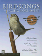 Birdsongs of the Pacific Northwest - Stewart, Martyn, and Whitney, Stephen R (Illustrator), and Briars, Elizabeth (Illustrator)