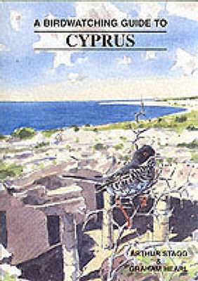 Birdwatching Guide to Cyprus - Stagg, Arthur, and Hearl, Graham