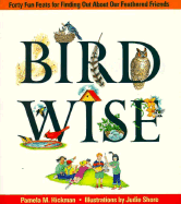 Birdwise: Forty Fun Feats for Finding Out about Our Feathered Friends