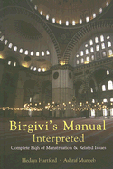 Birgivi's Manual Interpreted: Complete Fiqh of Menstruation & Related Issues - Hartford, Hedaya, and Muneeb, Ashraf