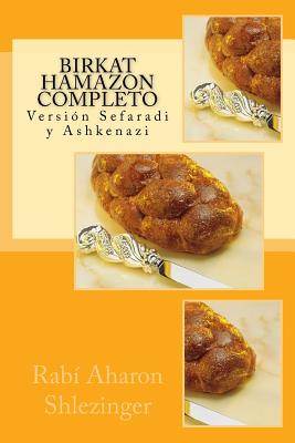 Birkat Hamazon Completo: Versi?n Sefaradi y Ashkenazi - Shlezinger, Aharon