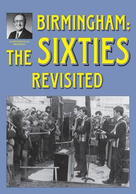 Birmingham: The Sixties Revisited - Douglas, Alton