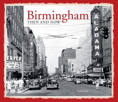 Birmingham Then and Now(r) - Keith, Todd