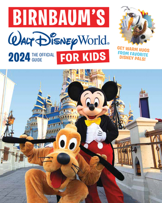 Birnbaum's 2024 Walt Disney World for Kids: The Official Guide - Birnbaum Guides