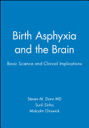 Birth Asphyxia and the Brain: Basic Science and Clinical Implications