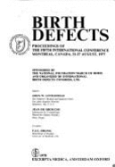 Birth Defects: Proceedings of the Fifth International Conference, Montreal, Canada, 21-27 August, 1977