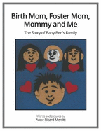 Birth Mom, Foster Mom, Mommy and Me: The Story of Baby Ben's Family