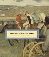 Birth of Impressionism: Masterpieces from Musee D'Orsay