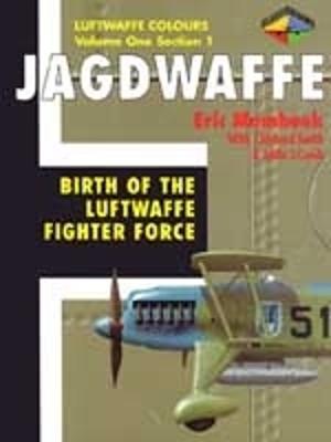 Birth of the Luftwaffe Fighter Force - Creek, Eddie J, and Mombeek, Eric, and Smith, J Richard