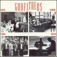 Birth, School, Work, Death - The Godfathers