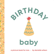 Birthday Baby: Board Book for Early Learners