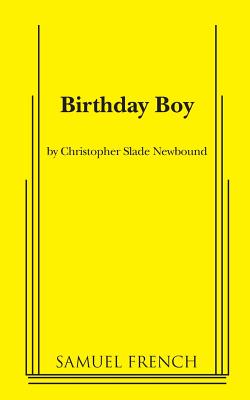 Birthday Boy - Slade Newbound, Christopher