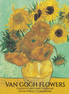 Birthday Calendar: Van Gogh Flowers Hardcover Monthly Daily Desk Diary Organizer for Birthdays, Important Dates, Anniversaries, Special Days