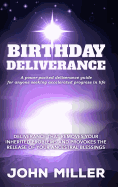 Birthday Deliverance: Deliverance That Removes Your Inherited Problems & Provokes the Release of Your Ancestral Blessings