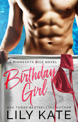 Birthday Girl: A Minnesota Ice Novel - Kate, Lily