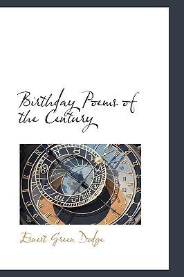 Birthday Poems of the Century - Dodge, Ernest Green