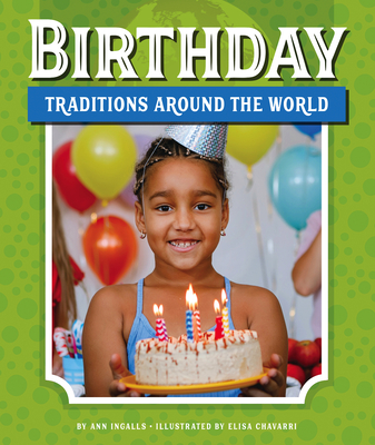 Birthday Traditions Around the World - Ingalls, Ann