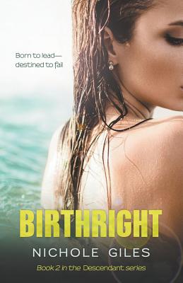 Birthright: Book 2 in the Descendant Series - Giles, Nichole