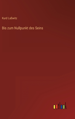 Bis zum Nullpunkt des Seins - La?witz, Kurd