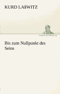 Bis Zum Nullpunkt Des Seins