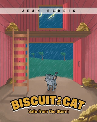 Biscuit the Cat: Safe from the Storm - Harris, Jean