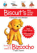 Biscuit's Big Word Book in English and Spanish Board Book: Over 100 First Words!/Ms de 100 Palabras Bsicas!