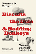 Biscuits, the Dole, and Nodding Donkeys: Texas Politics, 1929-1932