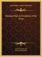 Bisexual Man or Evolution of the Sexes