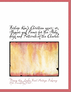 Bishop Ken's Christian year; or, Hymns and Poems for the Holy days and Festivals of the Church
