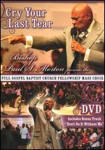 Bishop Paul S. Morton: Cry Your Last Tear - William H. Murphy