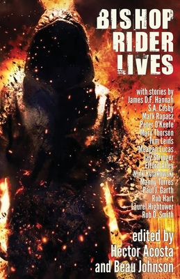 Bishop Rider Lives: An Anthology of Retribution - Acosta, Hector (Editor), and Johnson, Beau (Editor)